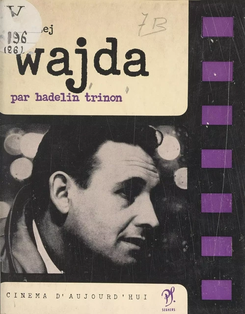 Andrzej Wajda - Hadelin Trinon, Andrzej Wajda - (Seghers) réédition numérique FeniXX