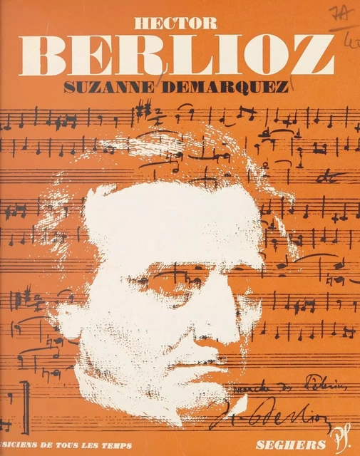 Hector Berlioz - Suzanne Demarquez - (Seghers) réédition numérique FeniXX