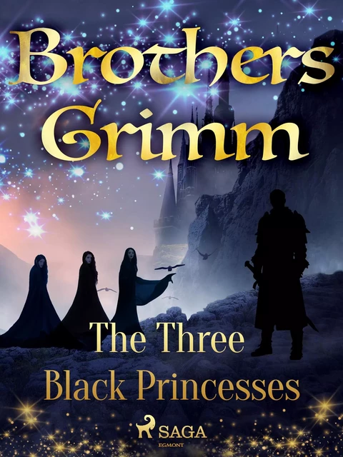 The Three Black Princesses - Brothers Grimm - Saga Egmont International