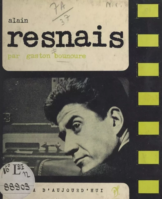 Alain Resnais - Gaston Bounoure, Alain Resnais - (Seghers) réédition numérique FeniXX