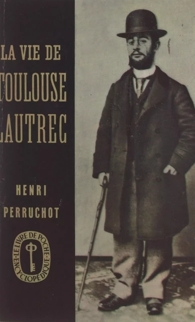 La vie de Toulouse-Lautrec - Henri Perruchot - (Hachette) réédition numérique FeniXX