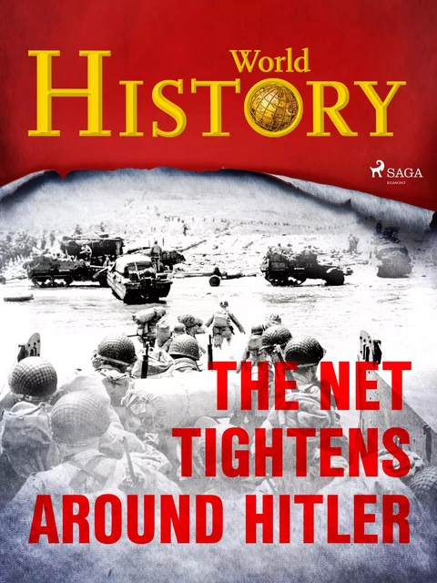 The Net Tightens Around Hitler - World History - Saga Egmont International