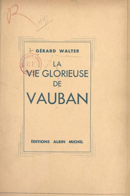 La vie glorieuse de Vauban - Gérard Walter - (Albin Michel) réédition numérique FeniXX