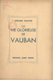 La vie glorieuse de Vauban