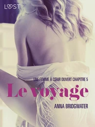 Le voyage, Une femme à cœur ouvert chapitre 5 - Une nouvelle érotique