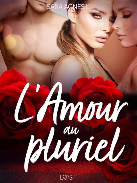 L'Amour au pluriel – Une nouvelle érotique - Sara Agnès L. - Saga Egmont French