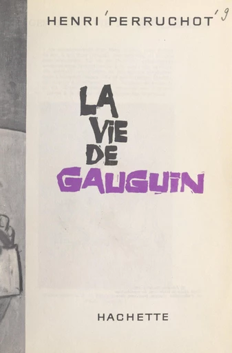 La vie de Gauguin - Henri Perruchot - FeniXX réédition numérique