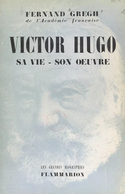 Victor Hugo - Fernand Gregh - (Flammarion) réédition numérique FeniXX