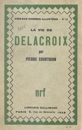 La vie de Delacroix