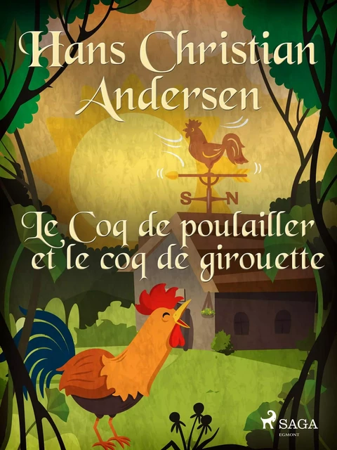 Le Coq de poulailler et le coq de girouette - Hans Christian Andersen - Saga Egmont French