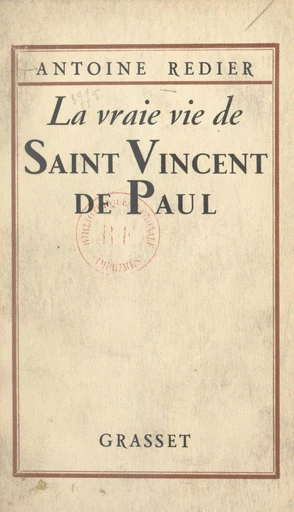 La vraie vie de Saint Vincent de Paul - Antoine Redier - FeniXX réédition numérique