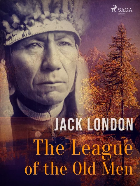 The League of the Old Men - Jack London - Saga Egmont International