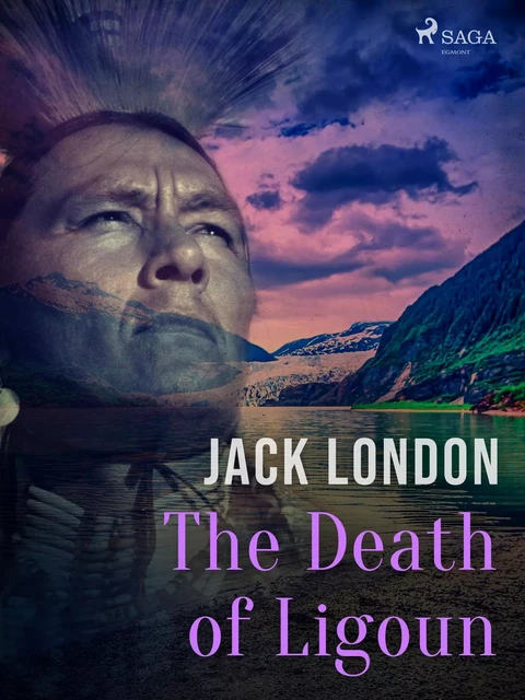 The Death of Ligoun - Jack London - Saga Egmont International