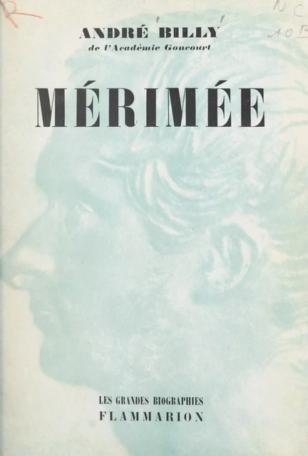 Mérimée - André Billy - Flammarion (réédition numérique FeniXX)