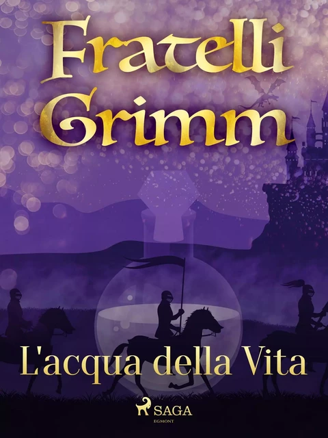 L'acqua della Vita - Fratelli Grimm - Saga Egmont International