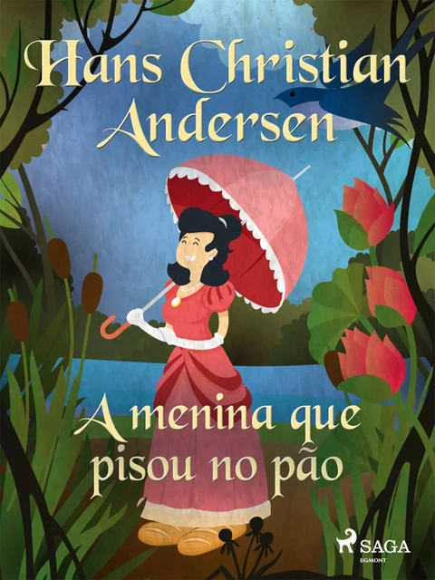 A menina que pisou no pão - Hans Christian Andersen - Saga Egmont International