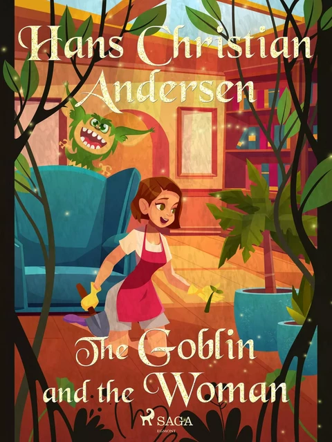 The Goblin and the Woman - Hans Christian Andersen - Saga Egmont International