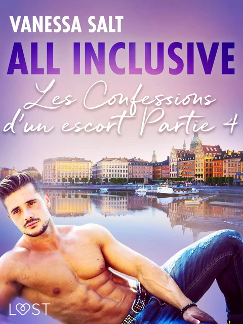 All inclusive - Les Confessions d’un escort Partie 4 - Vanessa Salt - Saga Egmont French