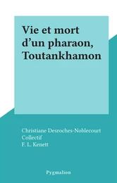 Vie et mort d'un pharaon, Toutankhamon