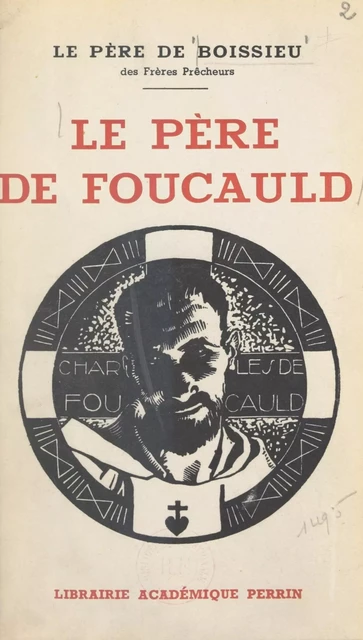 Le père de Foucauld - Ambroise de Boissieu - (Perrin) réédition numérique FeniXX