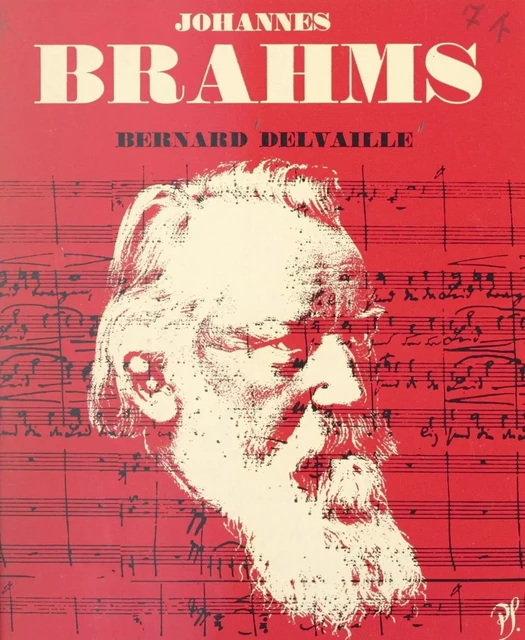 Johannes Brahms - Bernard Delvaille - (Seghers) réédition numérique FeniXX