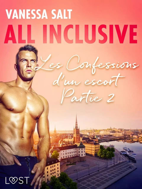 All Inclusive - Les Confessions d’un escort Partie 2 - Vanessa Salt - Saga Egmont French