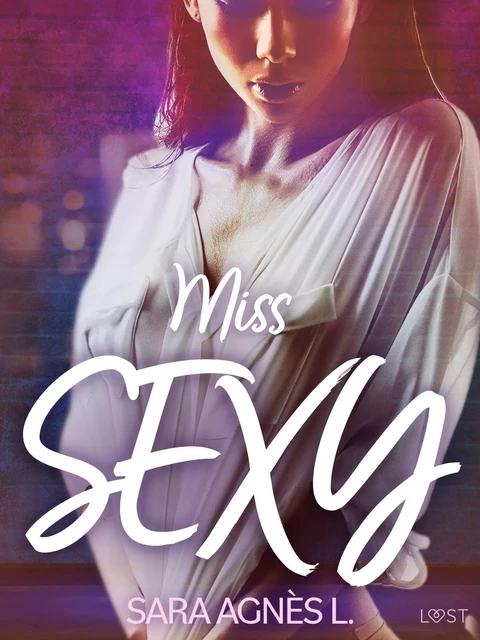 Miss sexy – Une nouvelle érotique - Sara Agnès L. - Saga Egmont French