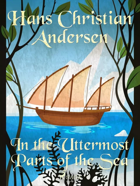 In the Uttermost Parts of the Sea - Hans Christian Andersen - Saga Egmont International