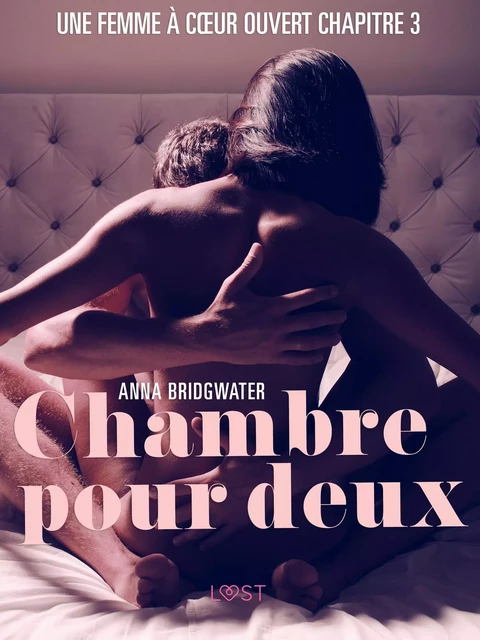 Chambre pour deux, Une femme à cœur ouvert chapitre 3 - Une nouvelle érotique - Anna Bridgwater - Saga Egmont French