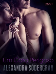 Um Cara Perigoso — Conto Erótico