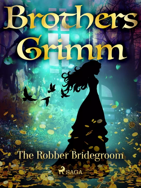 The Robber Bridegroom - Brothers Grimm - Saga Egmont International