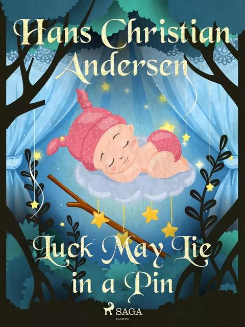 Luck May Lie in a Pin - Hans Christian Andersen - Saga Egmont International