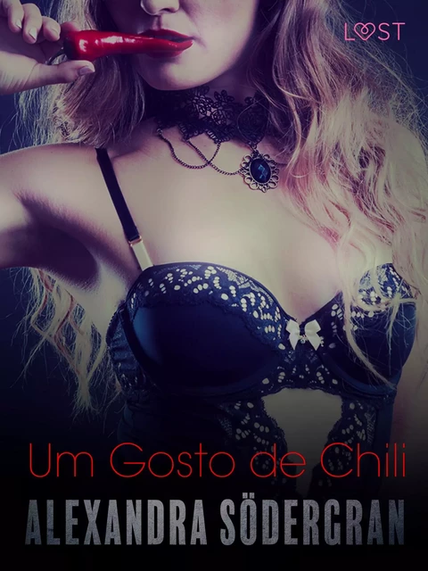 Um Gosto de Chili — Conto Erótico - Alexandra Södergran - Saga Egmont International