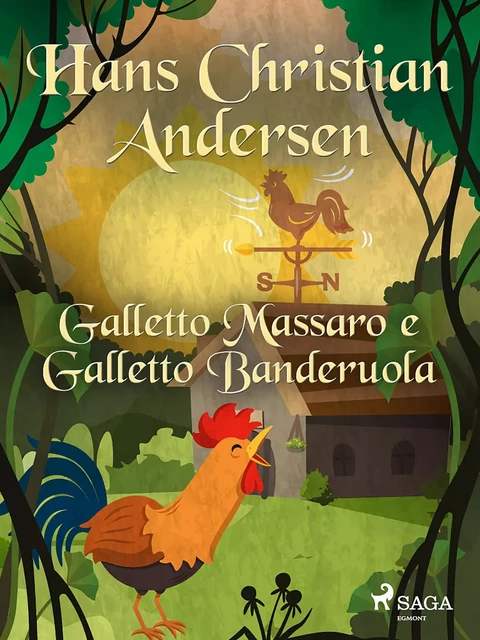 Galletto Massaro e Galletto Banderuola - Hans Christian Andersen - Saga Egmont International