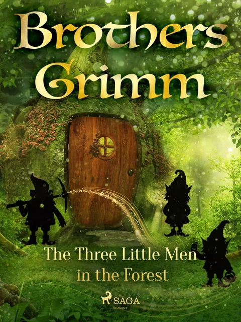 The Three Little Men in the Forest - Brothers Grimm - Saga Egmont International