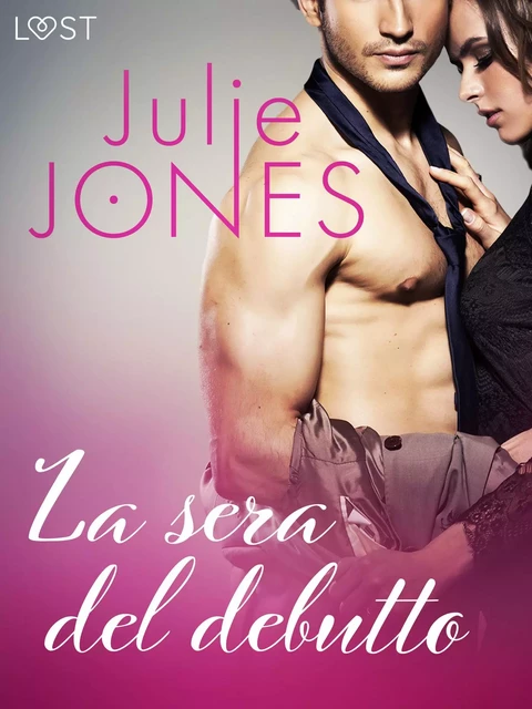 La sera del debutto - Breve racconto erotico - Julie Jones - Saga Egmont International