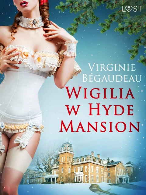 Wigilia w Hyde Mansion - świąteczna erotyka - Virginie Bégaudeau - Saga Egmont International