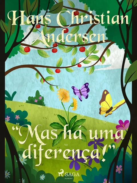 "Mas há uma diferença!" - Hans Christian Andersen - Saga Egmont International