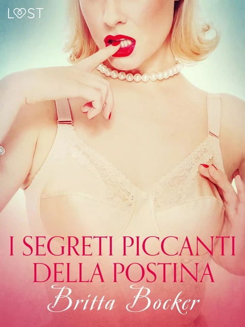 I segreti piccanti della postina - Breve racconto erotico - Britta Bocker - Saga Egmont International