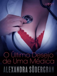 O Último Desejo de Uma Médica - Conto Erótico