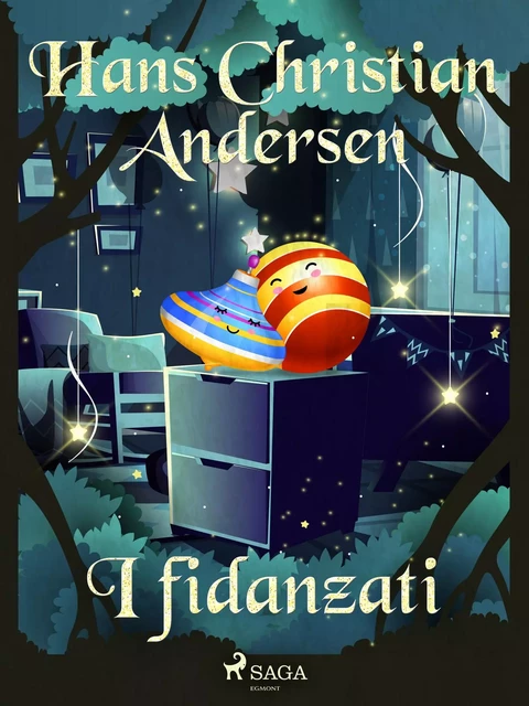 I fidanzati - Hans Christian Andersen - Saga Egmont International