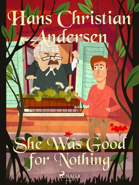 She Was Good for Nothing - Hans Christian Andersen - Saga Egmont International