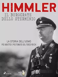 Himmler – Il burocrate dello sterminio