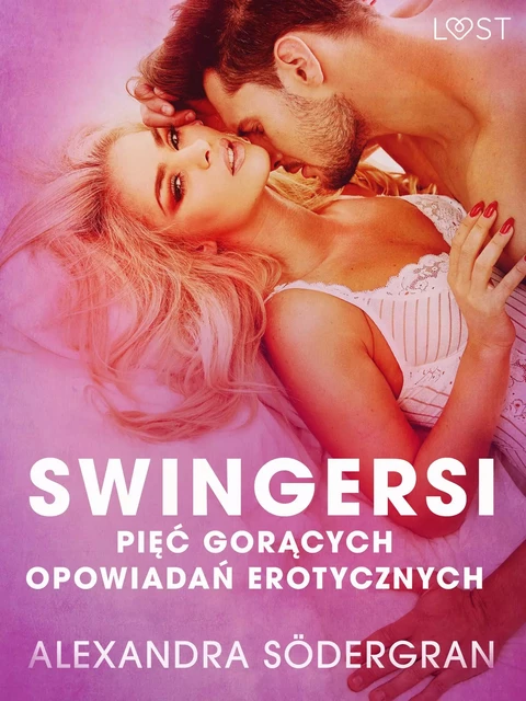 Swingersi - pięć gorących opowiadań erotycznych - Alexandra Södergran - Saga Egmont International