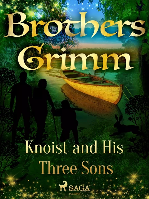 Knoist and His Three Sons - Brothers Grimm - Saga Egmont International