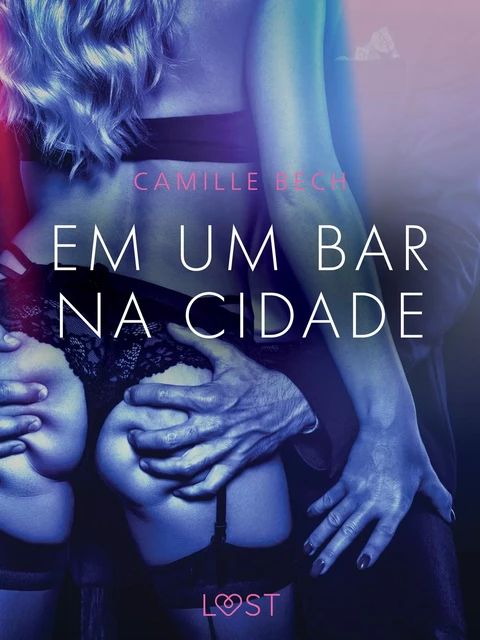 Em um bar na cidade - Conto Erótico - Camille Bech - Saga Egmont International