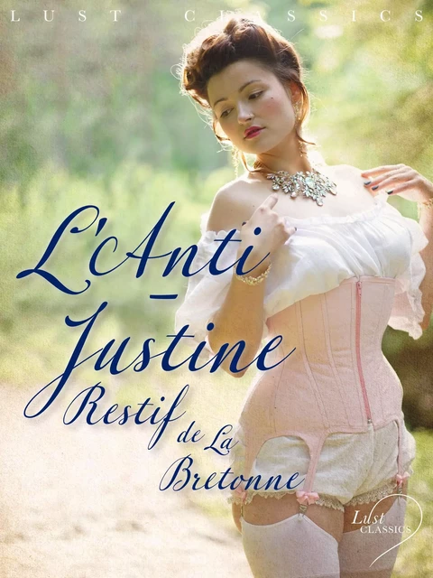 LUST Classics : L’Anti-Justine - Restif De La Bretonne - Saga Egmont French