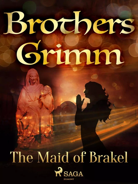 The Maid of Brakel - Brothers Grimm - Saga Egmont International