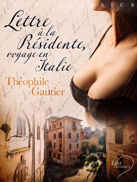 LUST Classics : Lettre à la Présidente, voyage en Italie - Théophile Gautier - Saga Egmont French