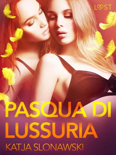 Pasqua di lussuria - Breve racconto erotico - Katja Slonawski - Saga Egmont International